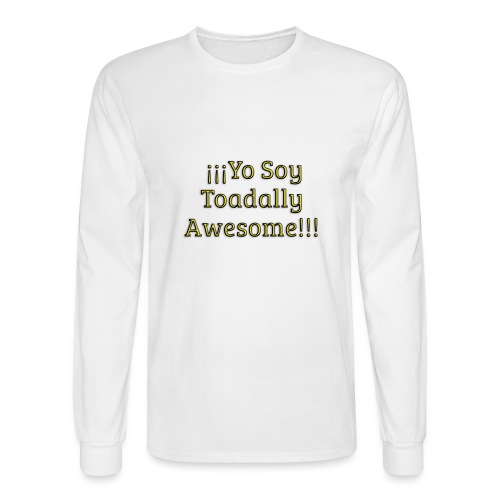 Yo Soy Toadally Awesome - Men's Long Sleeve T-Shirt