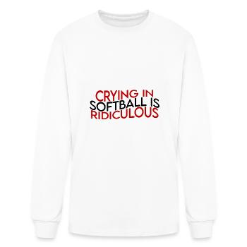 Crying In Softball Is Ridiculous - Men's Long Sleeve T-Shirt - white - Front