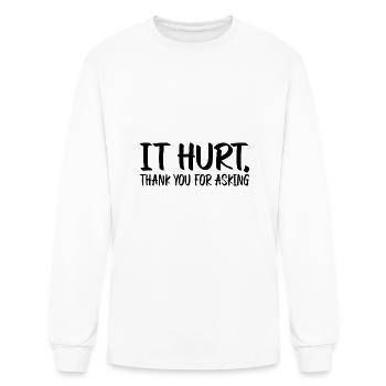 It Hurt, Thank You For Asking 14 - Men's Long Sleeve T-Shirt - white - Front