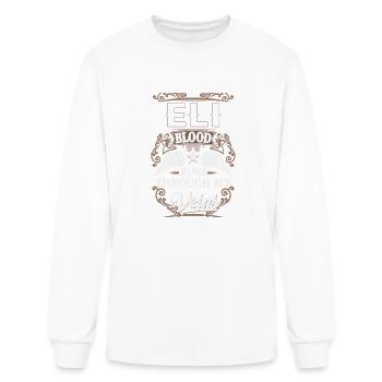 Eli Name T Shirt - Eli Blood Runs Through My Veins - Men's Long Sleeve T-Shirt - white - Front