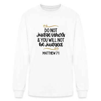 Do Not Judge Others And You Will Not Be Judged - Men's Long Sleeve T-Shirt - white - Front