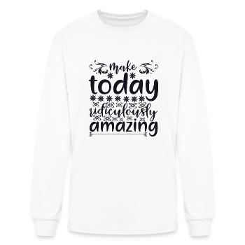 Make Today Ridiculously Amazing - Men's Long Sleeve T-Shirt - white - Front