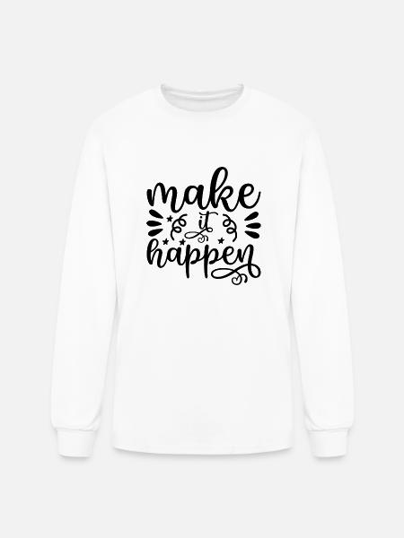 Make It Happen - Men's Long Sleeve T-Shirt - white