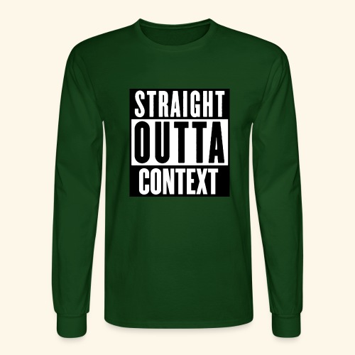 STRAIGHT OUTTA CONTEXT - Men's Long Sleeve T-Shirt