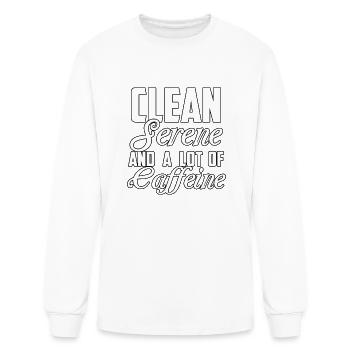 Clean Serene And A Lot Of Caffeine Funny Sarcastic - Men's Long Sleeve T-Shirt - white - Front