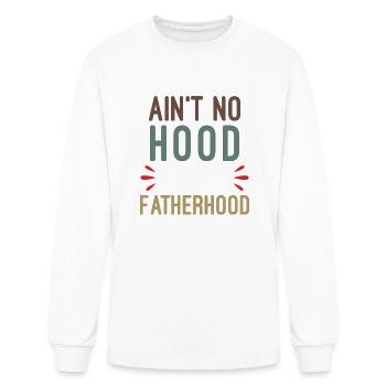 Ain t No Hood Like Fatherhood - Men's Long Sleeve T-Shirt - white - Front