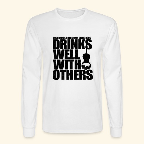 Dust Rhinos Drinks Well With Others - Men's Long Sleeve T-Shirt
