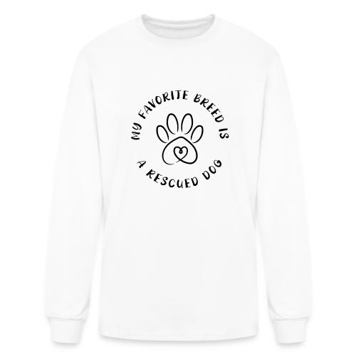 Favorite breed? Rescued dog! - Men's Long Sleeve T-Shirt