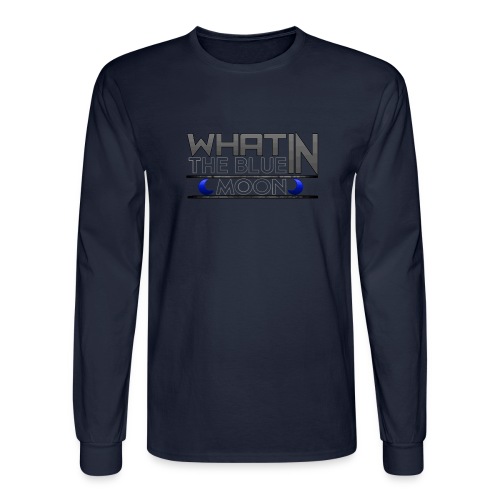 What in the BLUE MOON T-Shirt - Men's Long Sleeve T-Shirt