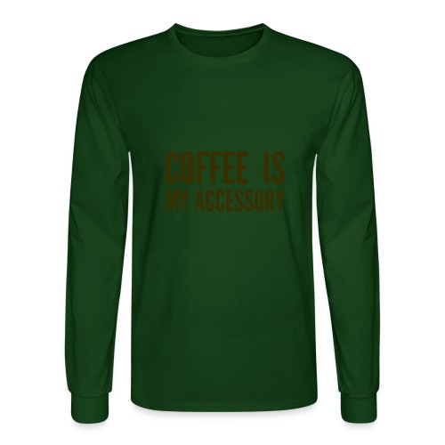 Coffee Is My Accessory - Men's Long Sleeve T-Shirt