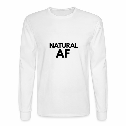 NATURAL AF Women's Tee - Men's Long Sleeve T-Shirt