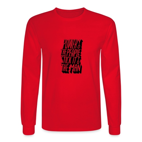 Power To The People Stick It To The Man - Men's Long Sleeve T-Shirt