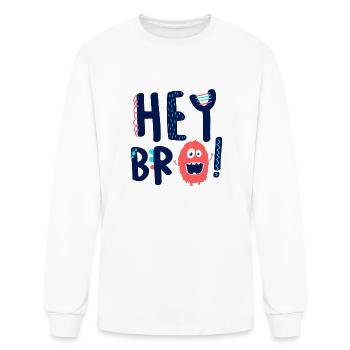 Hey Bro - Men's Long Sleeve T-Shirt - white - Front
