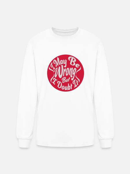 I may be wrong - Men's Long Sleeve T-Shirt - white