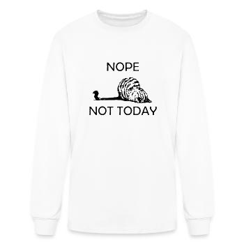 Nope Not Today - Men's Long Sleeve T-Shirt - white - Front