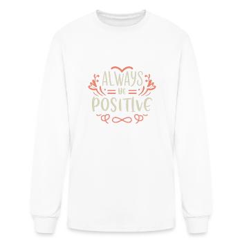 always be positive T Shirt design premium - Men's Long Sleeve T-Shirt - white - Front