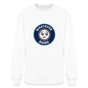 Whatever Dude - Men's Long Sleeve T-Shirt - white - Front