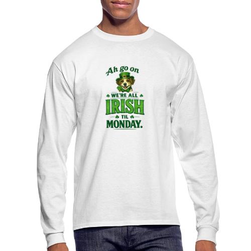 St. Patrick’s Day Dog T-Shirt – We’re All Irish - Men's Long Sleeve T-Shirt
