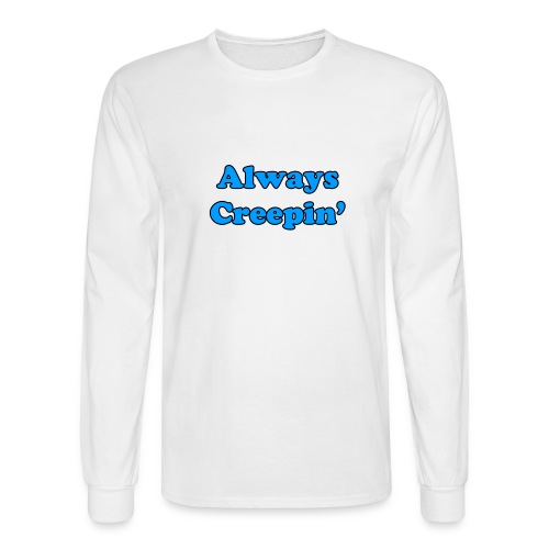 alwayscreepinblue - Men's Long Sleeve T-Shirt