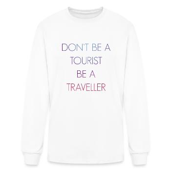 Don't be a tourist be a traveller. - Men's Long Sleeve T-Shirt - white - Front