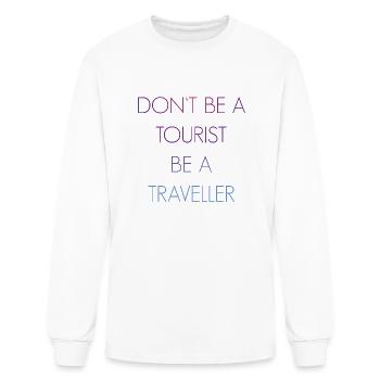 Don't be a tourist be a traveller. - Men's Long Sleeve T-Shirt - white - Front