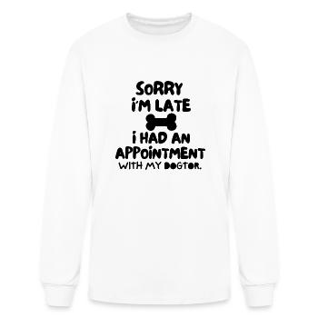 Sorry I m Late I Had An Appointment With My Dogtor - Men's Long Sleeve T-Shirt - white - Front