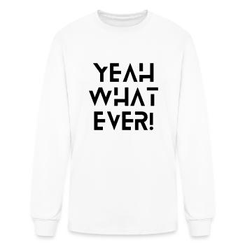 Yeah WhatEver - Men's Long Sleeve T-Shirt - white - Front