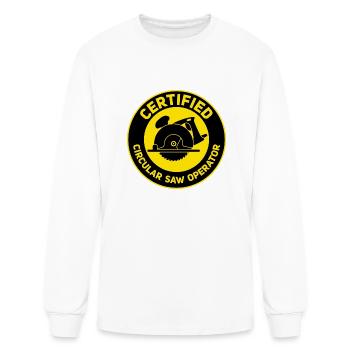 Certified Circular Saw Operator - Men's Long Sleeve T-Shirt - white - Front