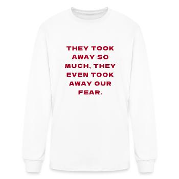 They took away soo much they even took away our - Men's Long Sleeve T-Shirt - white - Front