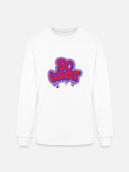 So What - Men's Long Sleeve T-Shirt - white