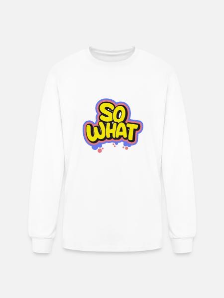 So What - Men's Long Sleeve T-Shirt - white