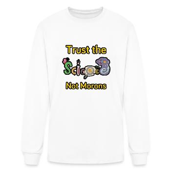 Trust Science Not Morons - Men's Long Sleeve T-Shirt - white - Front