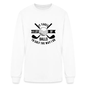 it takes a lot of balls to golf the way i do - Men's Long Sleeve T-Shirt - white - Front