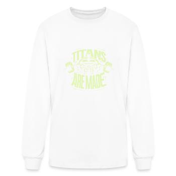 Titans Are Made - Men's Long Sleeve T-Shirt - white - Front