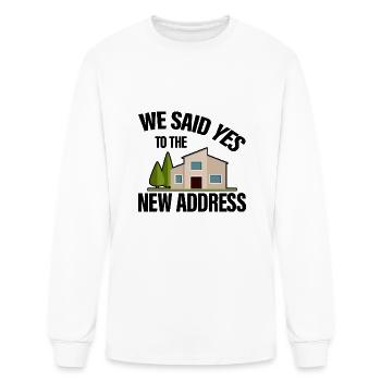 We Said Yes To The New Address 2 - Men's Long Sleeve T-Shirt - white - Front