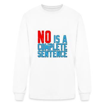 No Is A Complete Sentence 16 - Men's Long Sleeve T-Shirt - white - Front