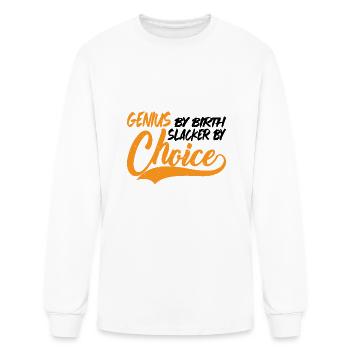 Genius By Birth Slacker By Choice 6 - Men's Long Sleeve T-Shirt - white - Front