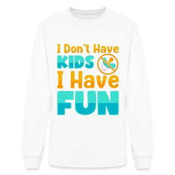I Don't Have Kids I Have Fun Childfree By Choice - Men's Long Sleeve T-Shirt - white - Front