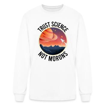 Trust Science Not Morons - Funny Science - Men's Long Sleeve T-Shirt - white - Front