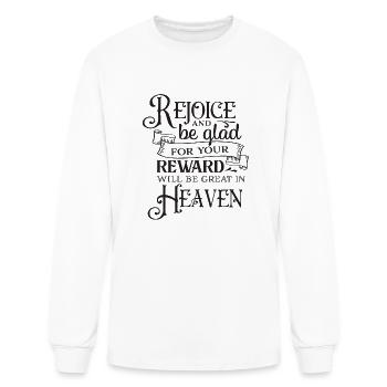 Rejoice And Be Glad For Your Reward Will Be Great - Men's Long Sleeve T-Shirt - white - Front