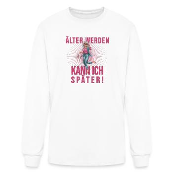 Alter Werden Kann Nicht Spater - Men's Long Sleeve T-Shirt - white - Front