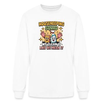Housekeeping Squad: Clean It Like We Mean It - Men's Long Sleeve T-Shirt - white - Front