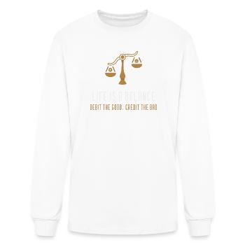 Life Is A Balance Debit The Good Credit The Bad  - Men's Long Sleeve T-Shirt - white - Front
