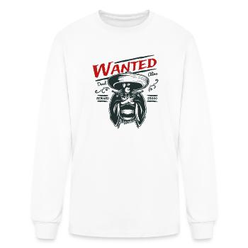 Wanted Dead Alive Reward Funny Humor Saying - Men's Long Sleeve T-Shirt - white - Front