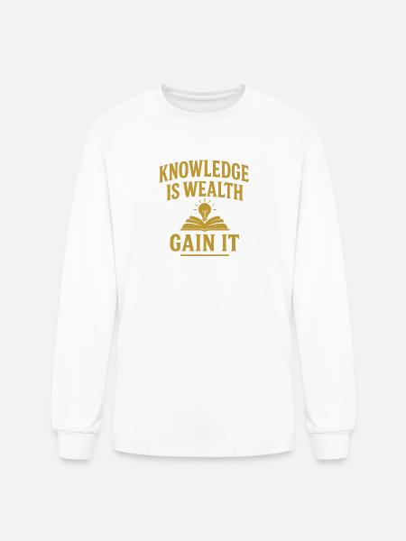 Knowledge Is Wealth Gain It - Men's Long Sleeve T-Shirt - white