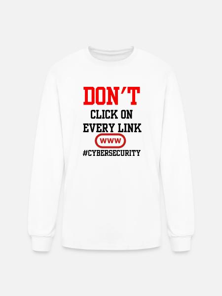 Dont Click On Every Link Warning - Men's Long Sleeve T-Shirt - white