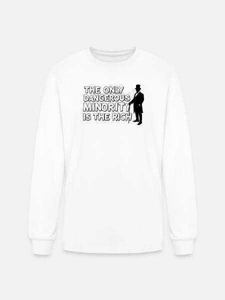 The Only Dangerous Minority Is The Rich - Eat The - Men's Long Sleeve T-Shirt - white