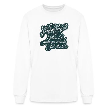 When Life Gives You Crumbs Feed the Birds - Men's Long Sleeve T-Shirt - white - Front