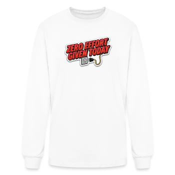 Zero Effort Given Today - Men's Long Sleeve T-Shirt - white - Front