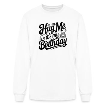 Hug Me It's My Birthday - Men's Long Sleeve T-Shirt - white - Front